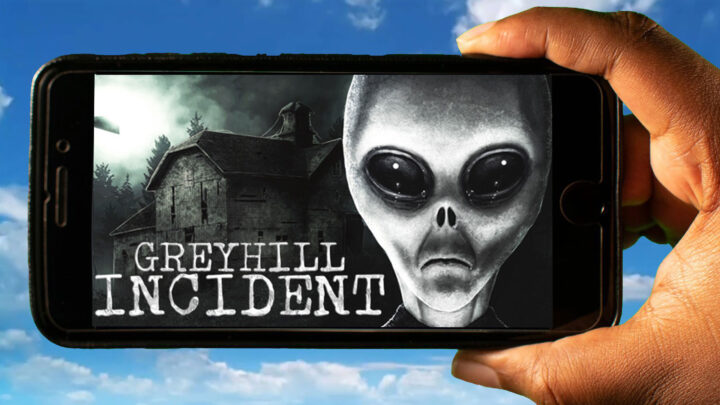Greyhill Incident Mobile – How to play on an Android or iOS phone?