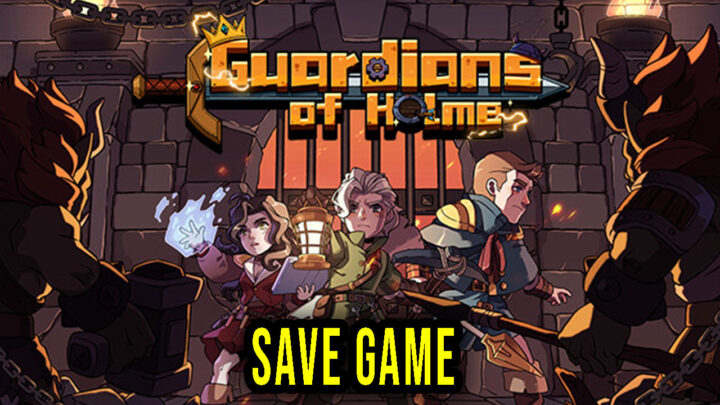 Guardians of Holme – Save Game – location, backup, installation