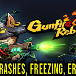 Gunfire Reborn - Crashes, freezing, error codes, and launching problems - fix it!