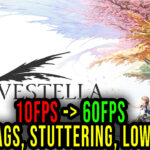 HARVESTELLA - Lags, stuttering issues and low FPS - fix it!