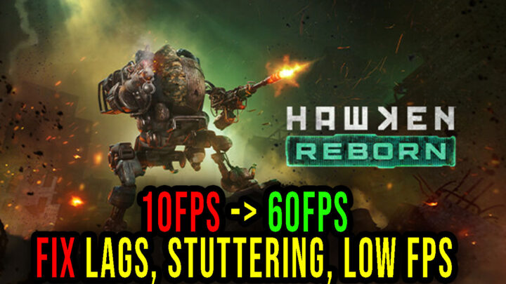 HAWKEN REBORN – Lags, stuttering issues and low FPS – fix it!