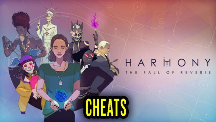 Harmony: The Fall of Reverie – Cheats, Trainers, Codes