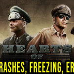 Hearts of Iron IV - Crashes, freezing, error codes, and launching problems - fix it!