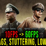 Hearts of Iron IV - Lags, stuttering issues and low FPS - fix it!