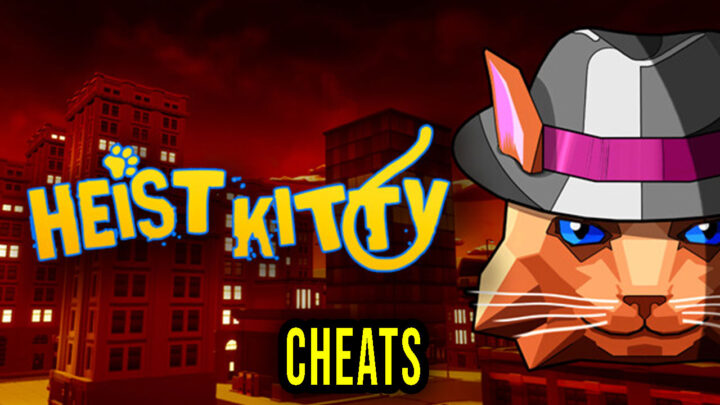 Heist Kitty – Cheats, Trainers, Codes