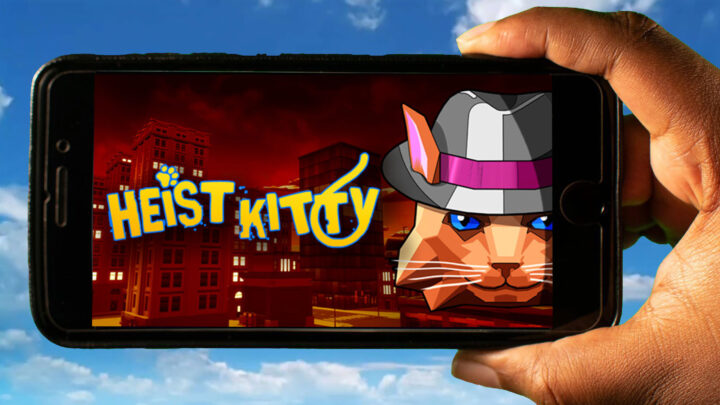 Heist Kitty Mobile – How to play on an Android or iOS phone?