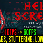 Hellscreen - Lags, stuttering issues and low FPS - fix it!