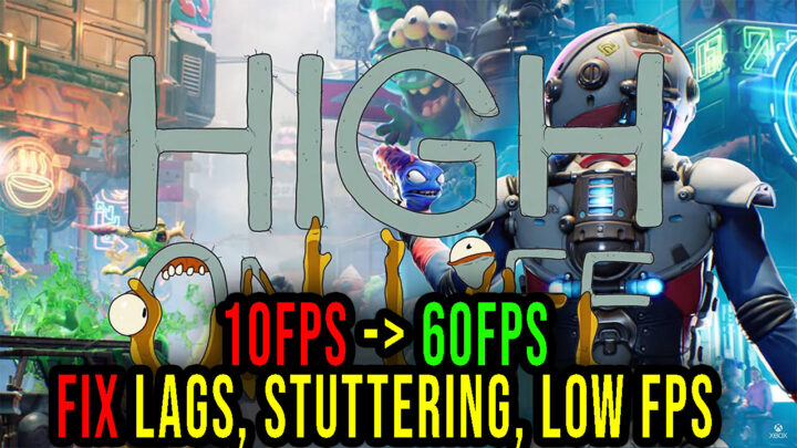 High On Life – Lags, stuttering issues and low FPS – fix it!