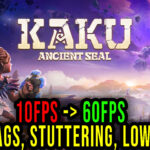 Kaku-Ancient-Seal-Lag