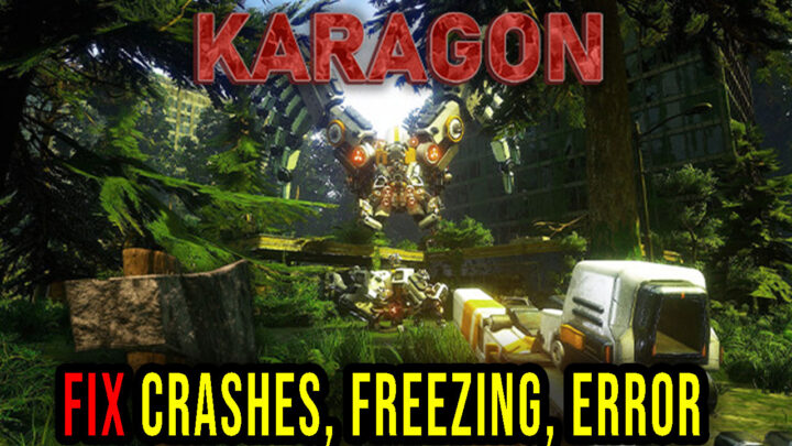 Karagon – Crashes, freezing, error codes, and launching problems – fix it!