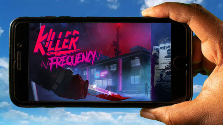 Killer Frequency Mobile – How to play on an Android or iOS phone?