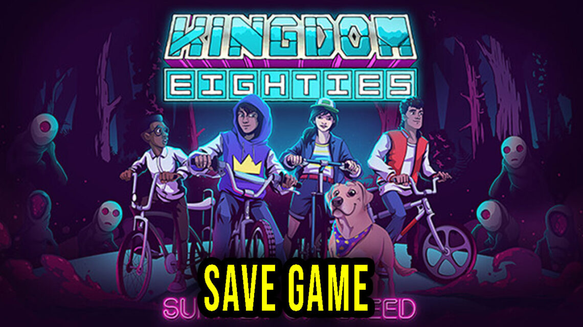 Kingdom Eighties – Save Game – location, backup, installation