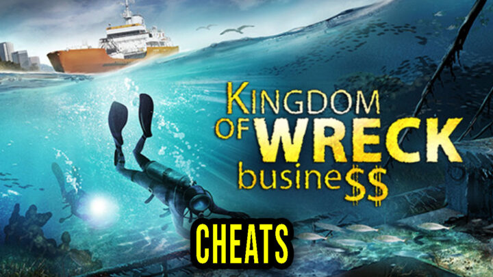Kingdom of Wreck Business – Cheats, Trainers, Codes