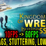 Kingdom of Wreck Business Lag