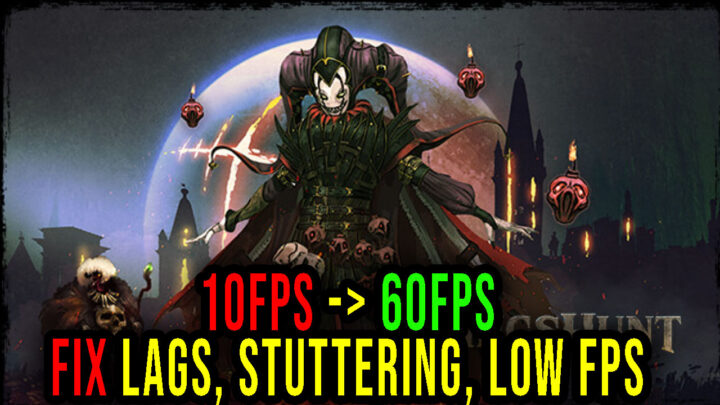 Kingshunt – Lags, stuttering issues and low FPS – fix it!