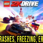 LEGO 2K Drive - Crashes, freezing, error codes, and launching problems - fix it!