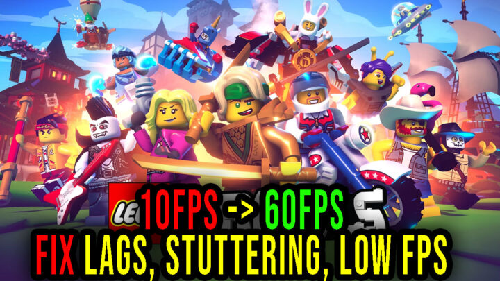 LEGO Brawls – Lags, stuttering issues and low FPS – fix it!