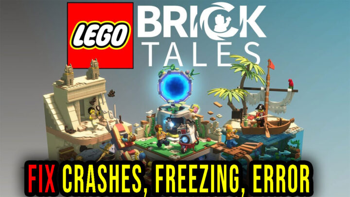 LEGO Bricktales – Crashes, freezing, error codes, and launching problems – fix it!