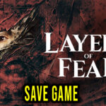 Layers of Fear Save Game