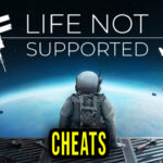 Life Not Supported Cheats