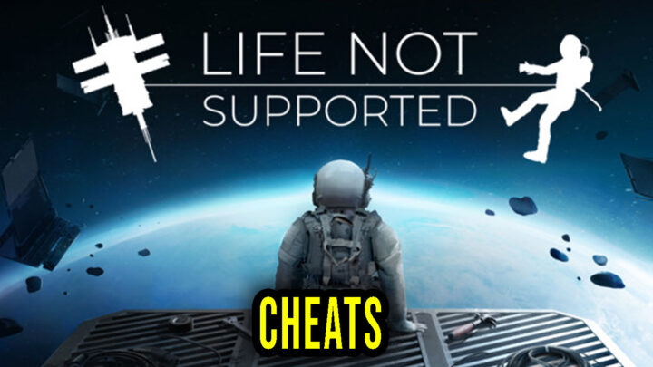 Life Not Supported – Cheats, Trainers, Codes