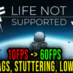 Life Not Supported Lag