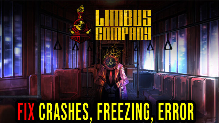 Limbus Company – Crashes, freezing, error codes, and launching problems – fix it!