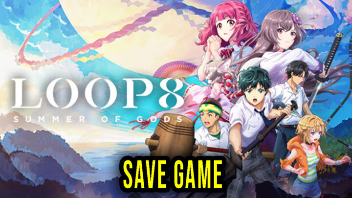 Loop8: Summer of Gods – Save Game – location, backup, installation