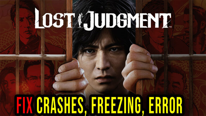Lost Judgment – Crashes, freezing, error codes, and launching problems – fix it!