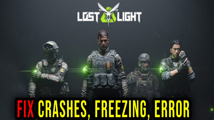 Lost Light – Crashes, freezing, error codes, and launching problems – fix it!