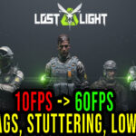 Lost Light - Lags, stuttering issues and low FPS - fix it!