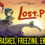 Lost in Play - Crashes, freezing, error codes, and launching problems - fix it!