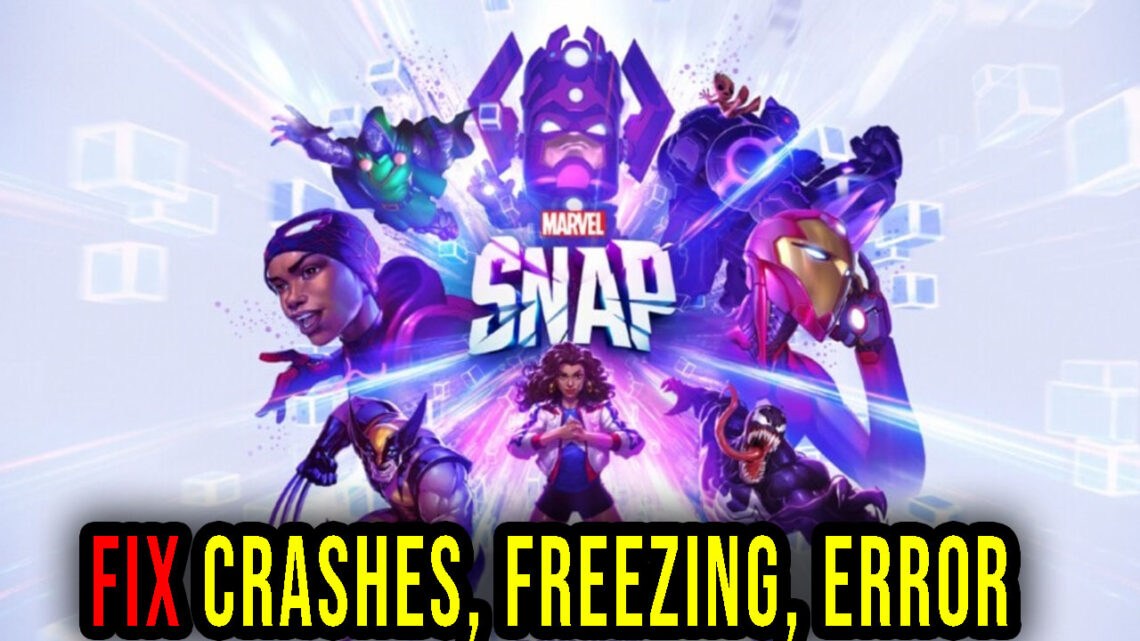 MARVEL SNAP – Crashes, freezing, error codes, and launching problems – fix it!