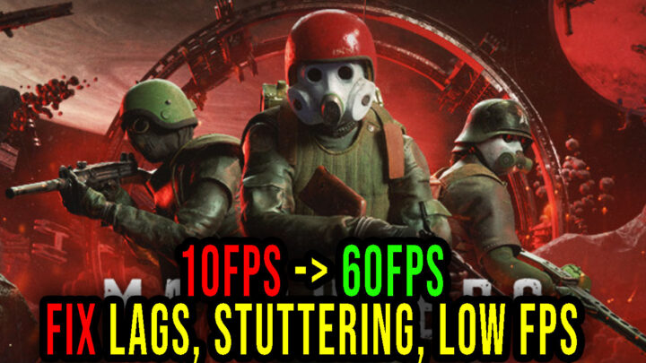 Marauders – Lags, stuttering issues and low FPS – fix it!