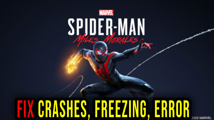 Marvel’s Spider-Man: Miles Morales – Crashes, freezing, error codes, and launching problems – fix it!