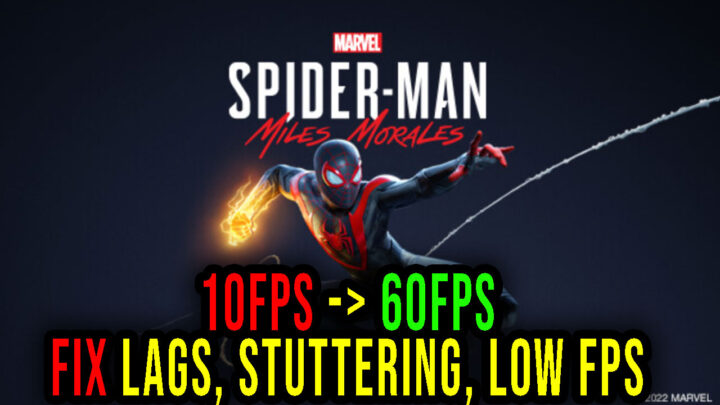 Marvel’s Spider-Man: Miles Morales – Lags, stuttering issues and low FPS – fix it!