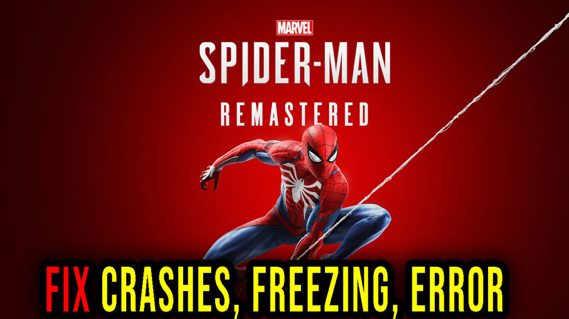 Marvel’s Spider-Man Remastered – Crashes, freezing, error codes, and launching problems – fix it!