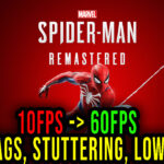 Marvel’s Spider-Man Remastered - Lags, stuttering issues and low FPS - fix it!