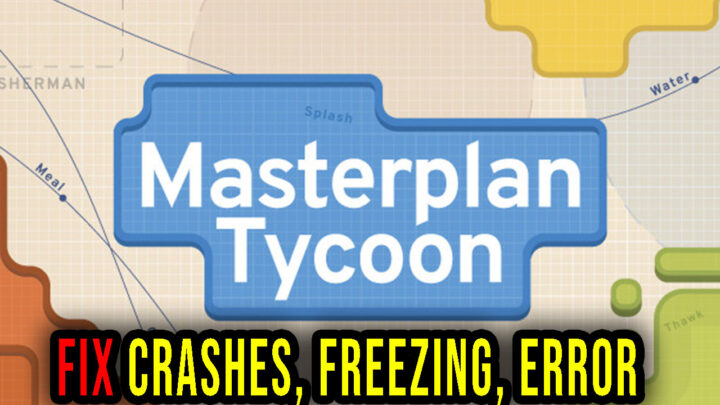 Masterplan Tycoon – Crashes, freezing, error codes, and launching problems – fix it!