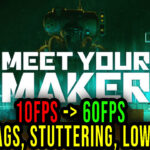 Meet-Your-Maker-Lag