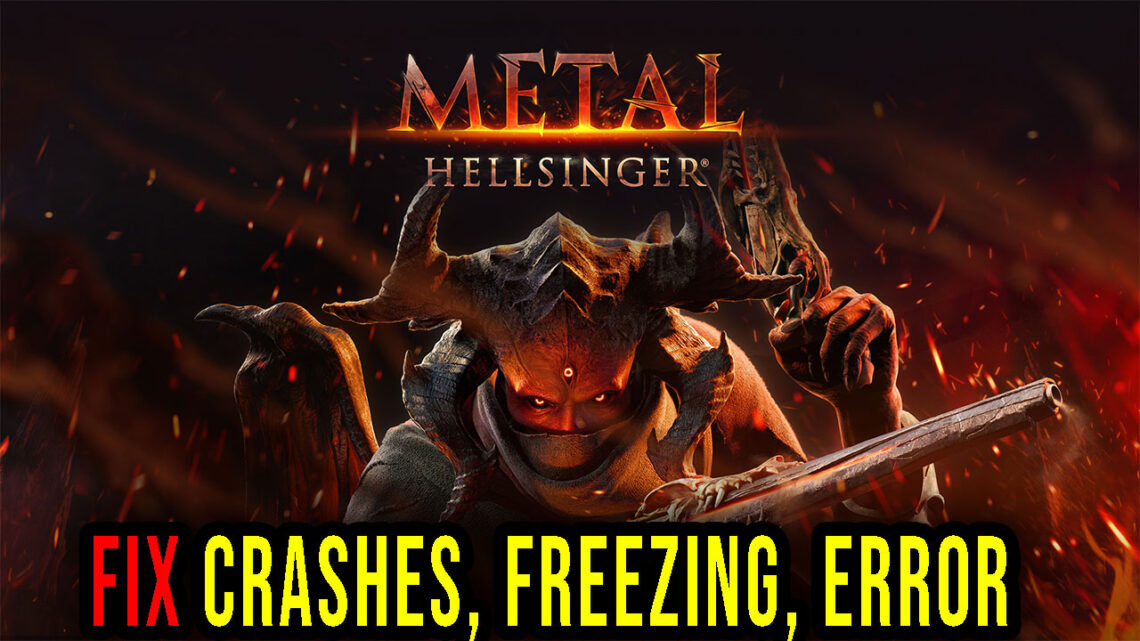 Metal: Hellsinger – Crashes, freezing, error codes, and launching problems – fix it!