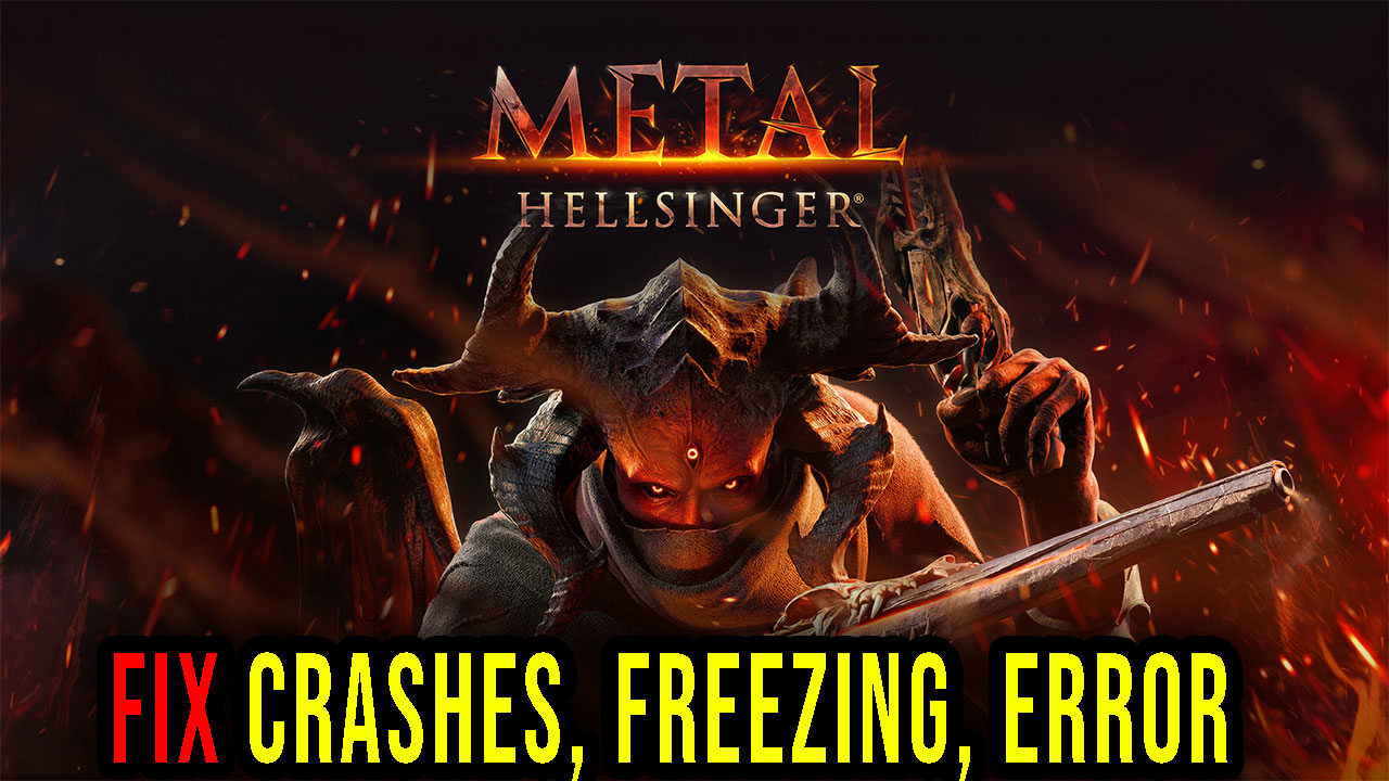 Metal Hellsinger Crashes, freezing, error codes, and launching
