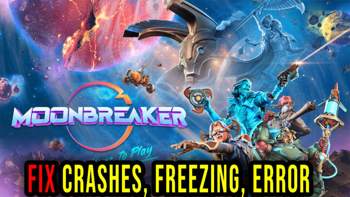 Moonbreaker – Crashes, freezing, error codes, and launching problems – fix it!