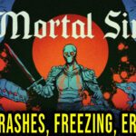 Mortal Sin - Crashes, freezing, error codes, and launching problems - fix it!