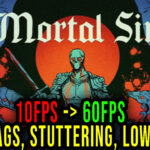 Mortal Sin - Lags, stuttering issues and low FPS - fix it!