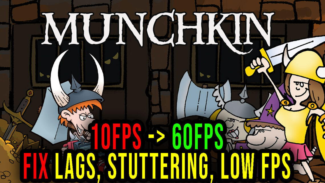 Munchkin Digital – Lags, stuttering issues and low FPS – fix it!