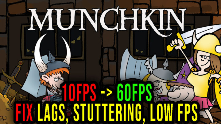 Munchkin Digital – Lags, stuttering issues and low FPS – fix it!