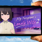 My Neighbor’s Lonely Wife 2 Mobile