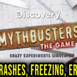 MythBusters: The Game - Crashes, freezing, error codes, and launching problems - fix it!