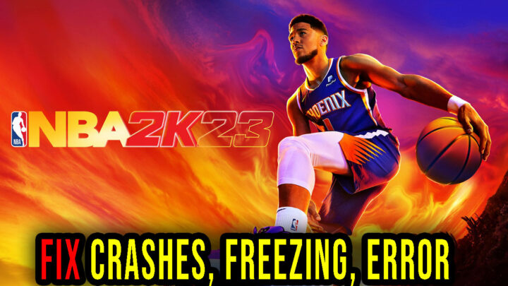 NBA 2K23 – Crashes, freezing, error codes, and launching problems – fix it!
